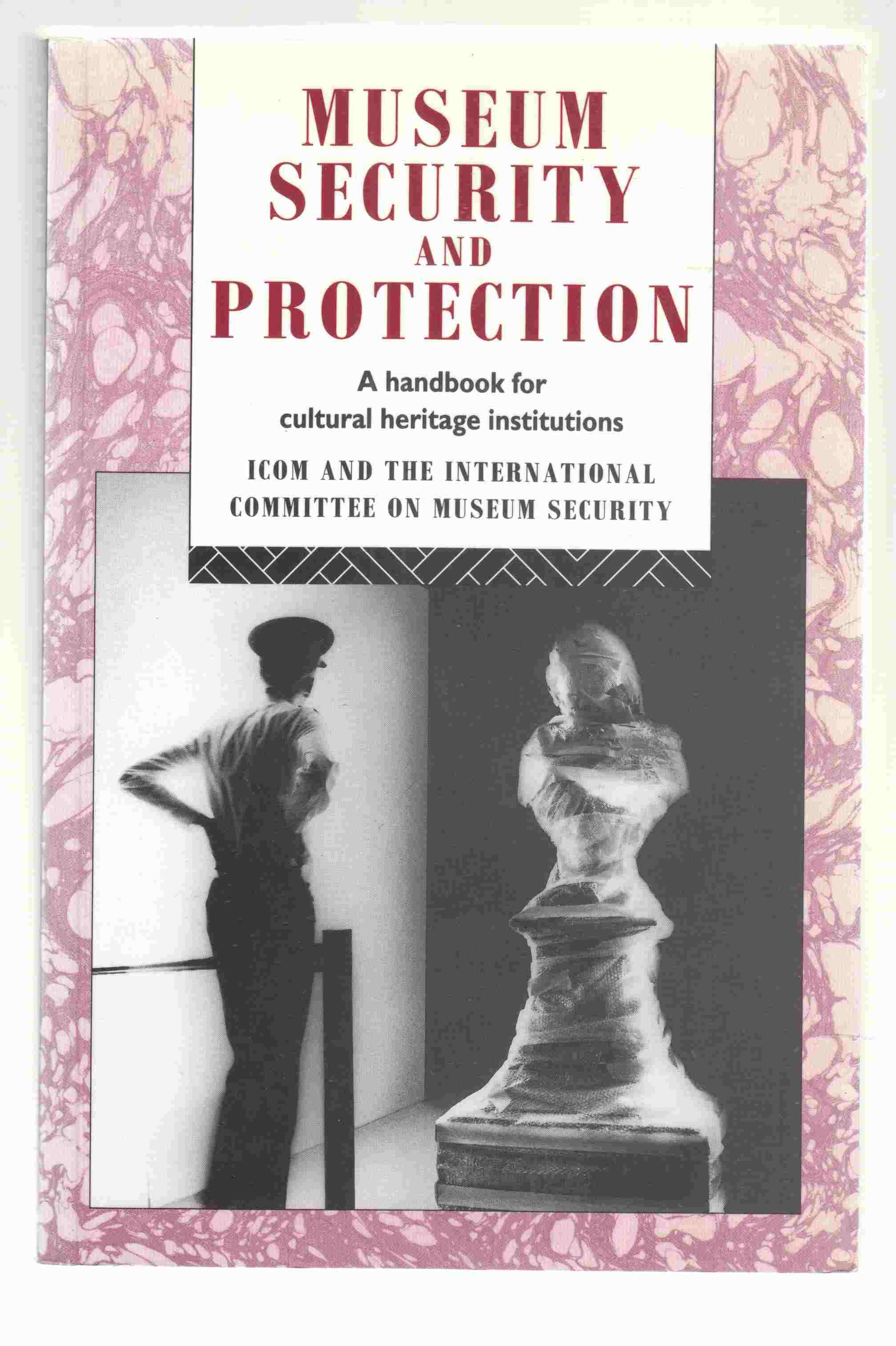 Museum Security And Protection A Handbook For Cultural Heritage 