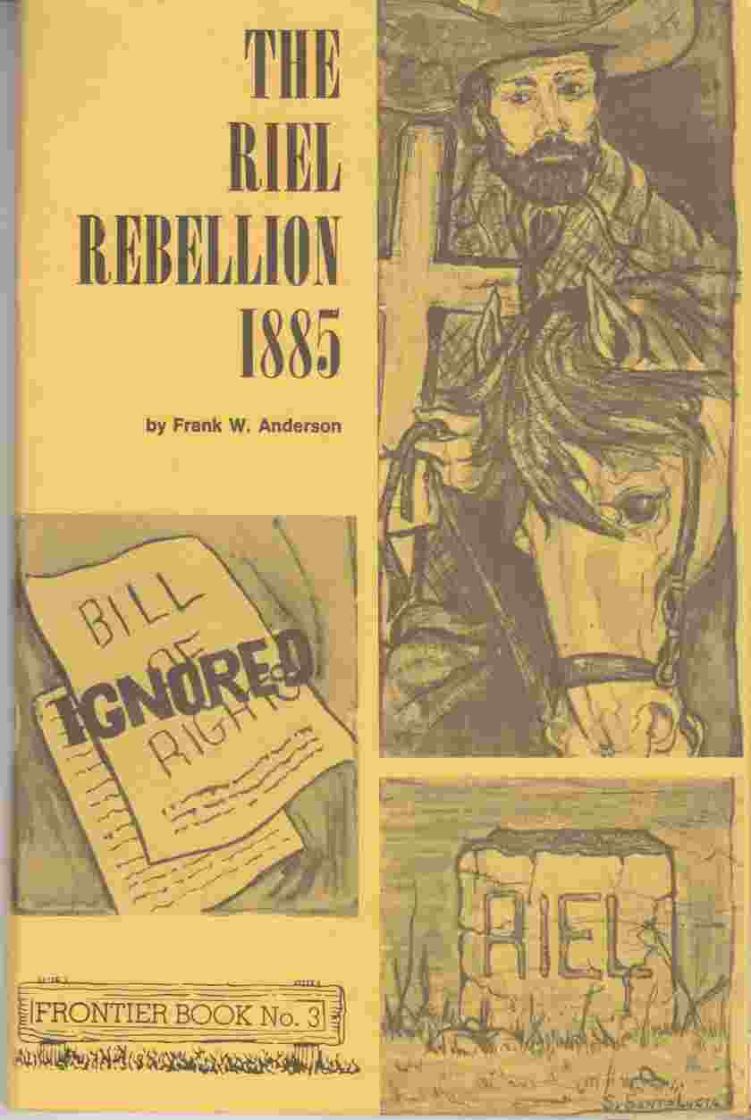 The History Of The Northwest Rebellion Of 1885